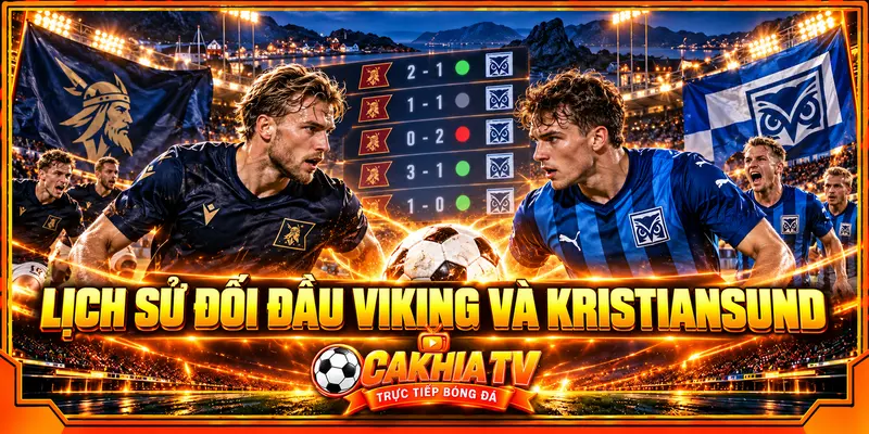 Lịch sử đối đầu Viking và Kristiansund