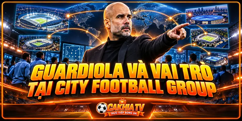 Guardiola vẫn có vai trò tại City Football Group Guardiola vẫn có vai trò tại City Football Group