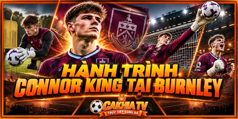 Hành trình của Connor King tại Burnley