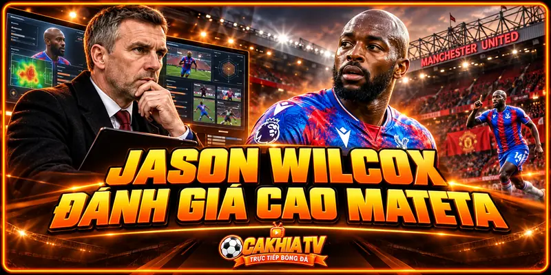 Jason Wilcox đánh giá cao Jean-Philippe Mateta