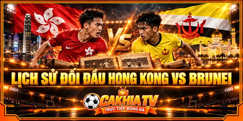 Lịch sử đối đầu Hong Kong vs Brunei Lịch sử đối đầu Hong Kong vs Brunei