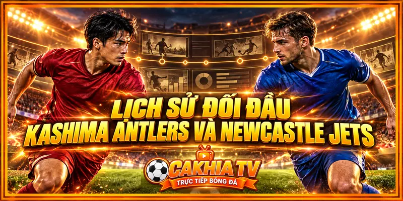 Lịch sử đối đầu Kashima Antlers và Newcastle Jets Lịch sử đối đầu Kashima Antlers và Newcastle Jets