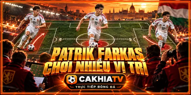 Patrik Farkas có thể chơi nhiều vị trí