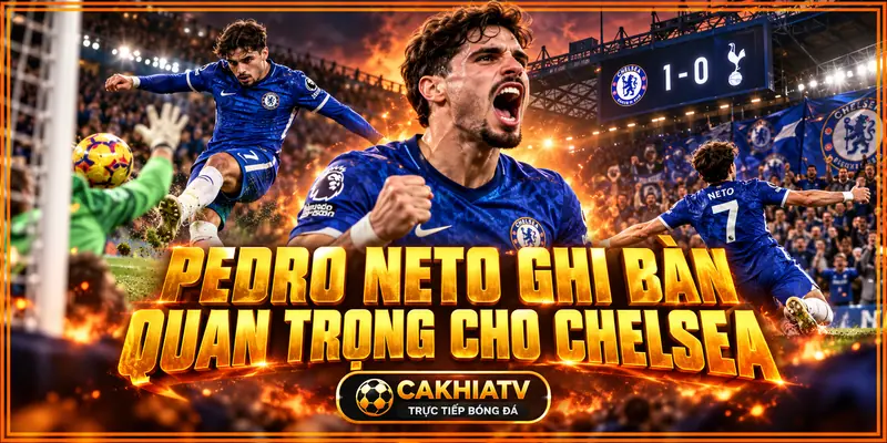 Neto từng ghi những bàn thắng quan trọng cho Chelsea