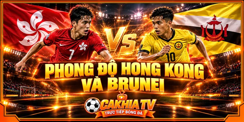 Phong độ Hong Kong và Brunei Phong độ Hong Kong và Brunei
