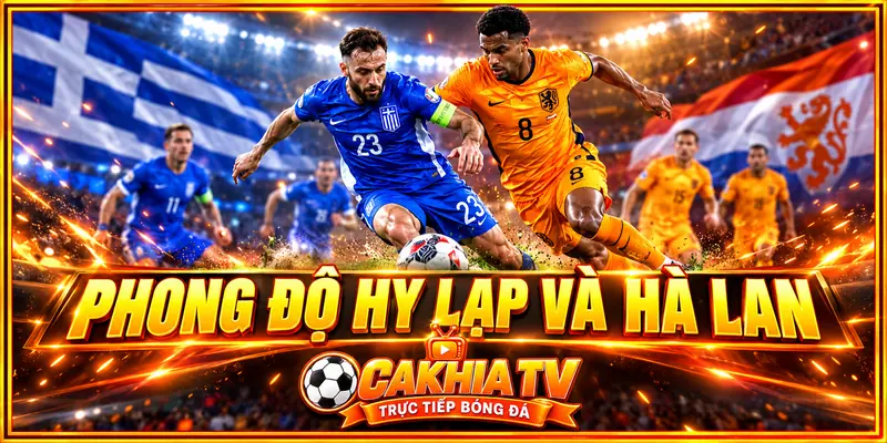 Phong độ Hy Lạp và Hà Lan Phong độ Hy Lạp và Hà Lan