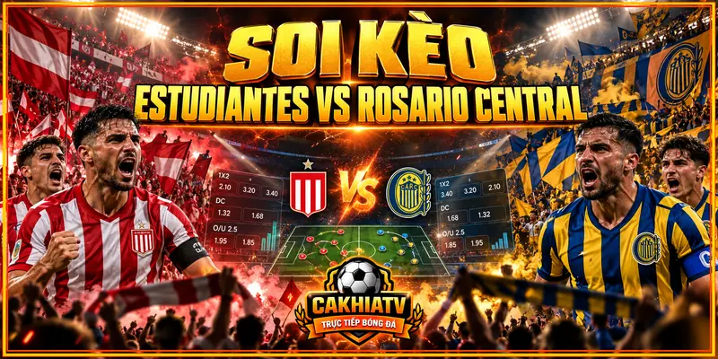 Soi kèo Estudiantes vs Rosario Central trước giờ bóng lăn
