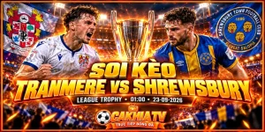 Soi kèo Tranmere vs Shrewsbury trước giờ bóng lăn
