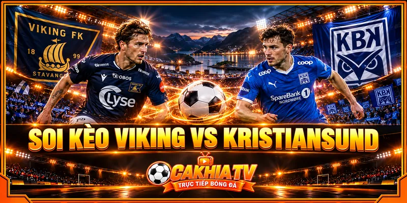 Soi kèo Viking vs Kristiansund trước giờ bóng lăn